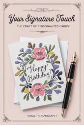 Icon image Your Signature Touch: The Craft of Personalized Cards