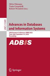 Icon image Advances in Databases and Information Systems: 26th European Conference, ADBIS 2022, Turin, Italy, September 5–8, 2022, Proceedings