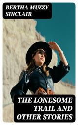 Icon image The Lonesome Trail and Other Stories