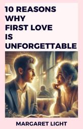 Icon image 10 Reasons Why First Love is Unforgettable