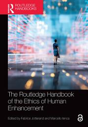 Icon image The Routledge Handbook of the Ethics of Human Enhancement