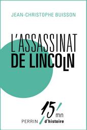 Icon image L'assassinat de Lincoln: 15mn d'Histoire