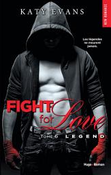 Icon image Fight for love - Tome 06: Legend