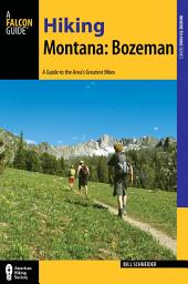 Icon image Hiking Montana: Bozeman: A Guide to the Area's Greatest Hikes