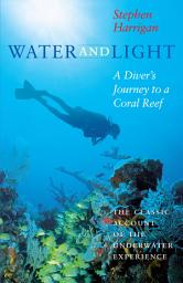 Icon image Water and Light: A Diver's Journey to a Coral Reef