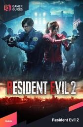 Icon image Resident Evil 2 (2019) - Strategy Guide