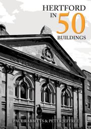 Icon image Hertford in 50 Buildings