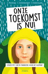 Icon image Onze toekomst is nu!: Strijd met Greta Thunberg voor het klimaat