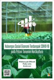 Icon image Hubungan Sosial Ekonomi Terdampak COVID-19 pada Petani Tanaman Hortikultura