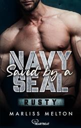 Icon image Saved by a Navy SEAL - Rusty: Military Romance