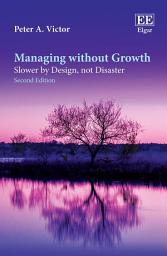 Icon image Managing without Growth, Second Edition: Slower by Design, not Disaster