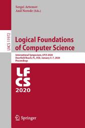 Icon image Logical Foundations of Computer Science: International Symposium, LFCS 2020, Deerfield Beach, FL, USA, January 4–7, 2020, Proceedings