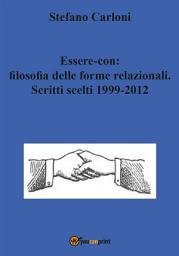 Icon image Essere-con: filosofia delle forme relazionali. Scritti scelti 1999-2012