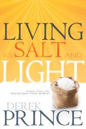 Icon image Living as Salt and Light: God's Call to Transform Your World