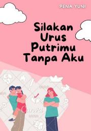 Icon image Silakan Urus Putrimu Tanpa Aku