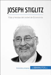 Icon image Joseph Stiglitz: Vida y teorías del nobel de Economía