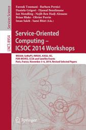 Icon image Service-Oriented Computing - ICSOC 2014 Workshops: WESOA; SeMaPS, RMSOC, KASA, ISC, FOR-MOVES, CCSA and Satellite Events, Paris, France, November 3-6, 2014, Revised Selected Papers