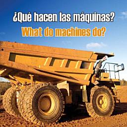 Icon image Que hacen las maquinas?: What Do Machines Do?