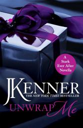 Icon image Unwrap Me: A Stark Ever After Novella