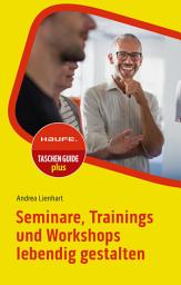 Icon image Seminare, Trainings und Workshops lebendig gestalten: Ausgabe 4