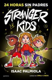 Icon image Stranger Kids 1 - 24 horas sin padres