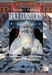 Icon image Holy Confucius! Some Observations in Translating "sheng(ren)" in The Analects: Confucius said: "If the names are not correct..."