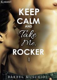 Icon image Keep Calm and Take Me, Rocker. 1