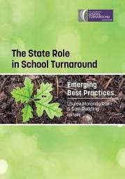 Icon image The State Role in School Turnaround: Emerging Best Practices