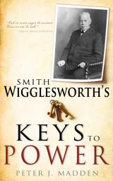 Icon image Smith Wigglesworth's Keys to Power