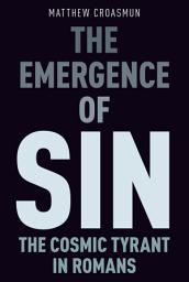 Icon image The Emergence of Sin: The Cosmic Tyrant in Romans