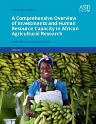 Icon image A comprehensive overview of investments and human resource capacity in African agricultural research