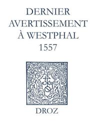 Icon image Recueil des opuscules 1566. Dernier avertissement à Westphal (1557)