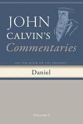 Icon image Commentaries on the Book of the Prophet Daniel, Volume 1