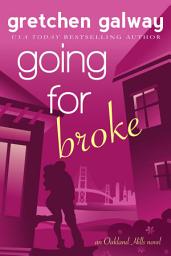 Icon image Going for Broke (Romantic Comedy)(Oakland Hills #5): Oakland Hills #5