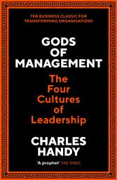 Icon image Gods of Management: The Four Cultures of Leadership