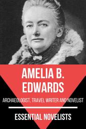 Icon image Essential Novelists - Amelia B. Edwards: archaeologist, travel writer and novelist