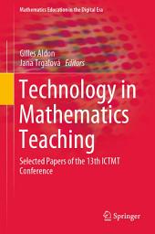 Icon image Technology in Mathematics Teaching: Selected Papers of the 13th ICTMT Conference