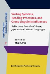 Icon image Writing Systems, Reading Processes, and Cross-Linguistic Influences: Reflections from the Chinese, Japanese and Korean Languages