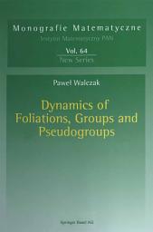 Icon image Dynamics of Foliations, Groups and Pseudogroups