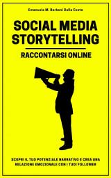 Icon image Social Media Storytelling - Raccontarsi Online: Coinvolgi i follower raccontando te stesso, il tuo brand e i tuoi servizi sul web e i social media