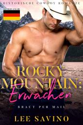 Icon image Rocky Mountain: Erwachen: Historische Cowboy Romanze