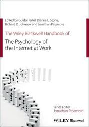 Icon image The Wiley Blackwell Handbook of the Psychology of the Internet at Work