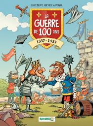 Icon image La Guerre de 100 ans : 1337 - 1453: 1337 - 1453