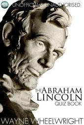 Icon image The Abraham Lincoln Quiz Book