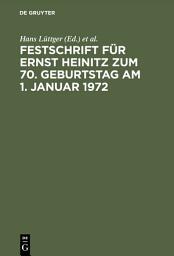 Icon image Festschrift für Ernst Heinitz zum 70. Geburtstag am 1. Januar 1972