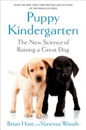 Icon image Puppy Kindergarten: The New Science of Raising a Great Dog