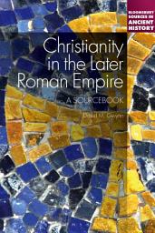 Icon image Christianity in the Later Roman Empire: A Sourcebook