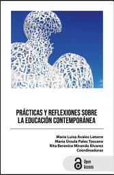 Icon image Prácticas y reflexiones sobre la educación contemporánea