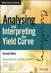 Icon image Analysing and Interpreting the Yield Curve: Edition 2