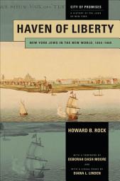 Icon image Haven of Liberty: New York Jews in the New World, 1654-1865